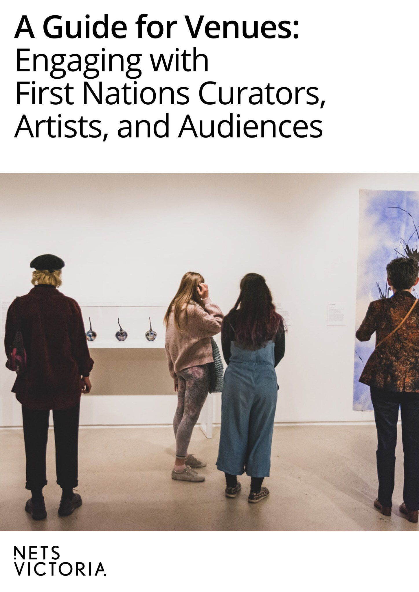 REPORT A Guide for Venues - Engaging with First Nations Curators, Artists, and Audiences COVER