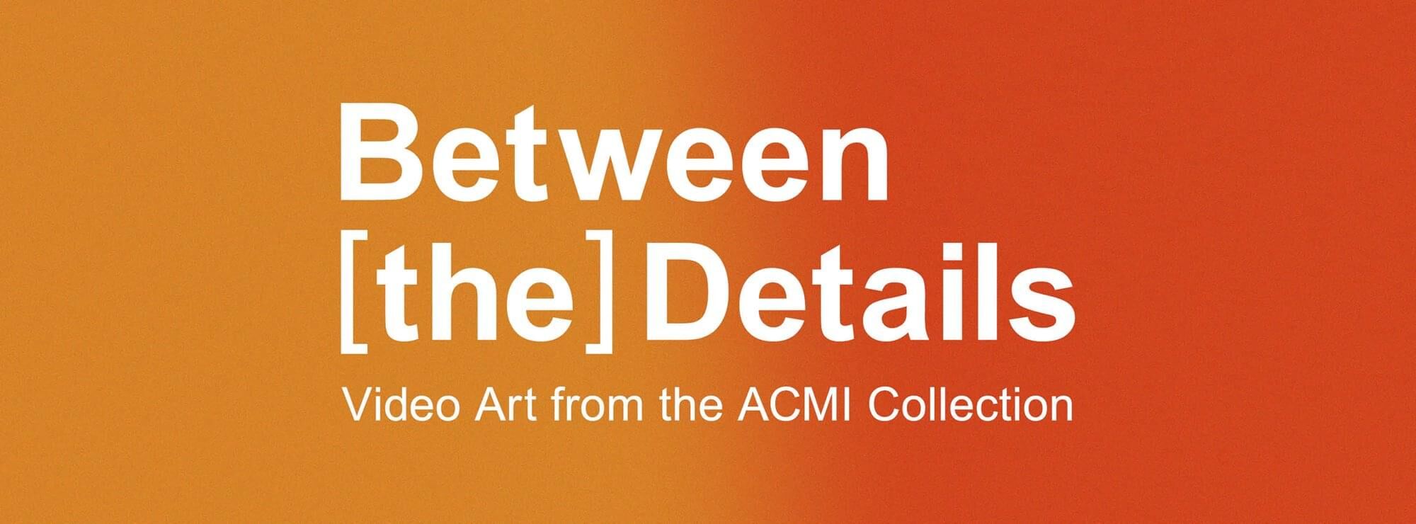 0201-MAC-ACMI-Between-the-details-FB-Cover-Image