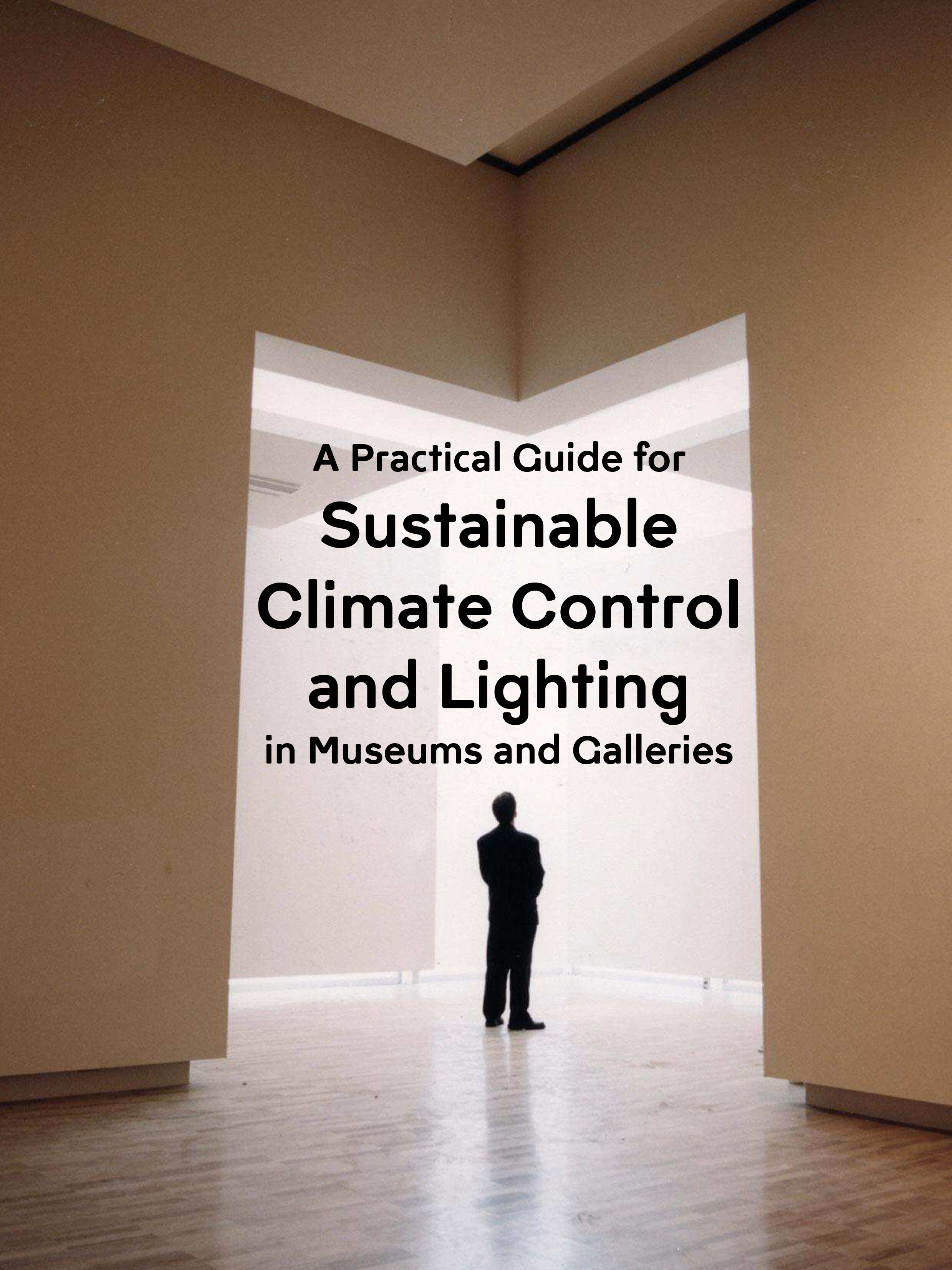 REPORT Industry cover, A Practical Guide for Sustainable Climate Control and Lighting in Museums and Galleries-1